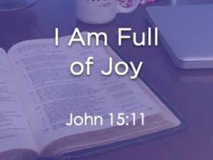 I Am Full of Joy