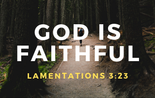 Person walking down a path with he words God is Faithful, Lamentations 3:23 overlaid.