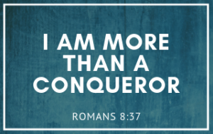 I Am More Than A Conqueror on a Teal background