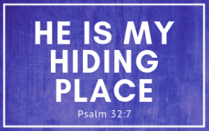 He is My Hiding Place - Psalm 33:7
