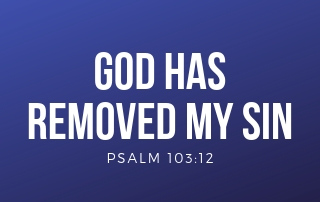 God Has Removed My Sin - Psalm 103:12