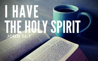 I Have the Holy Sprit - John 16:7