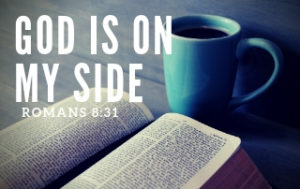 God is on my Side - Romans 8:31