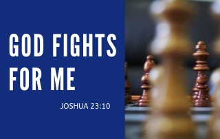 God Fights for Me - Joshua 23:10