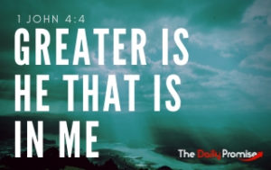 Greater is He that is in Me - 1 John 4:4