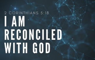 I Am Reconciled With God - 2 Corinthians 5:18