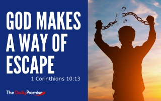 God Makes A Way Of Escape The Daily Promise
