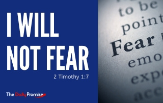 I Will Not Fear - 2 Timothy 1:7