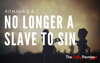 No Longer a Slave to Sin - Romans 6:6-7