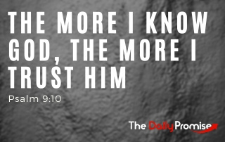 The More I know God, the More I Trust Him - Psalm 9:10