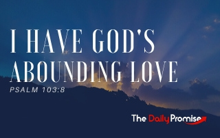 I Have God's Abounding Love - Psalm 103:8