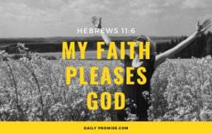 My Faith Pleases God - Hebrews 11:6