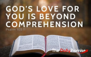 God's Love is Beyond Comprehension - Psalm 103:11