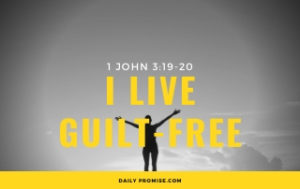 I Live Guilt-Free - 1 John 3:19-20