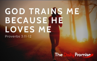 God Trains Me Because He Loves Me - Proverbs 3:11-1