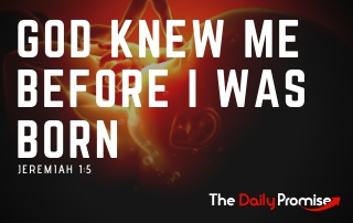 God Knew Me Before I Was Born - Jeremiah 1:5
