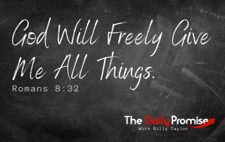 God Will Freely Give Me All Things - Romans 8:32