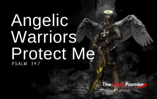 Angelic Warriors Protect Me - Psalm 34:7