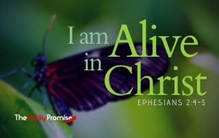 I Am Alive in Christ - Ephesians 2:4-5