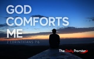 God Comforts Me - 2 Corinthians 7:6