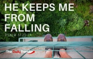 He Keeps me From Falling - Psalm 37:2324