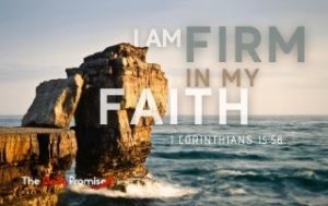 I Am Firm in My Faith - 1 Corinthians 15:58