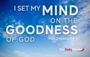 I Set My Mind on the Goodness of God - Philippians 4:8