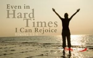 Eveni n Hard Times, I Can Rejoice - Romans 5:3-4