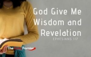God Gives Me Wisdom and Revelation - Ephesians 1:17