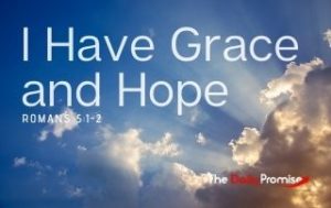I Have Grace and Hope - Romans 5:2