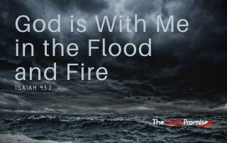 God is With Me in the Flood and Fire - Isaiah 43:2