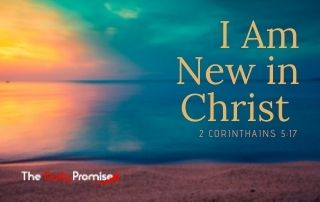 I Am New in Christ - 2 Corinthians 5:17