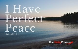 I Have Perfect Peace - Isaiah 26:3