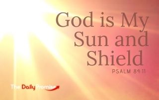 God is My Sun and Shield - Psalm 84:11