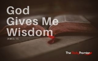 God Gives Me Wisdom - James 1:5