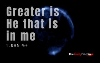 Greater is He that is in Me - 1 John 4:4