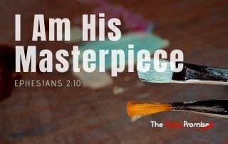 I Am God's Masterpiece - Ephesians 2:10