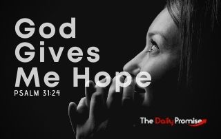 God Gives Me Hope - Psalm 31:24