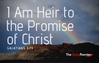 I am Heir to the Promise of Christ - Galatians 3:29