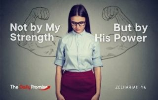 Not by My Strength but by His Power - Zechariah 4:6