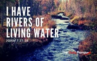 I Have Rivers of Living Water - John 7:37-38