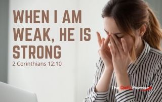 When I Am Weak, He is Strong - 2 Corinthians 12:10
