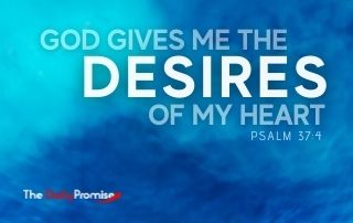God gives me the Desires of My Heart - Psalm 37:4