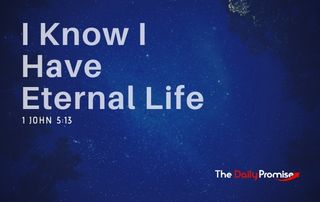 I Know I Have Eternal Lfe - 1 John 5:13