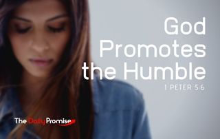 God Promotes the Humble - 1 Peter 5:6