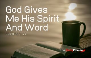 God Gives Me His Spirit and Word - Proverbs 1:23