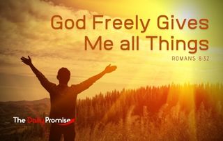 God Freely Gives Me All Things - Romans 8:32
