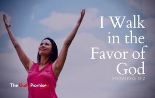I Walk in the Favor of God - Proverbs 12:2