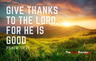 Give Thanks to the Lord, for He is Good - Psalm 107:1