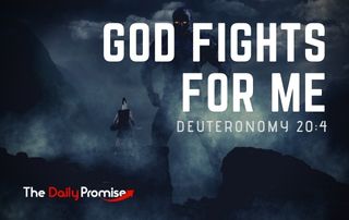 God Fights for Me - Deuteronomy 20:4